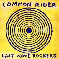 Common Rider - Last Wave Rockers