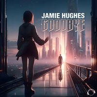 Jamie Hughes - Goodbye