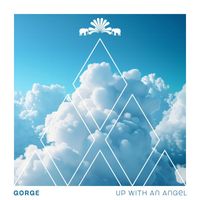 Gorge - Up with an Angel