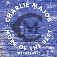Charlie Major - More of the Best