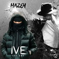 Hazey - Ive Got One (Explicit)