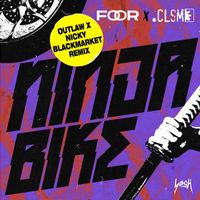 FooR - Ninja Bike (Outlaw & Nicky Blackmarket Remix)