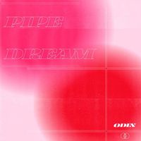 Odin - PIPE DREAM