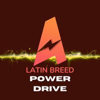Latin Breed - Power Drive