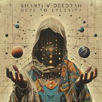 Shanti V Deedrah - Here to Eternity