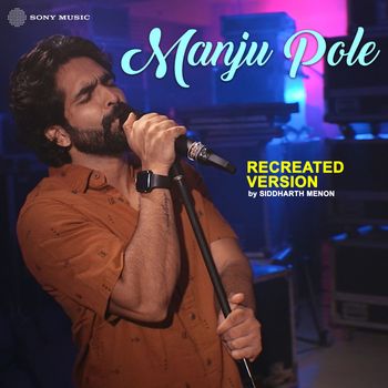 Siddharth Menon - Manju Pole (Recreated Version)