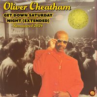 Oliver Cheatham - Get Down Saturday Night (Extended) (Remastered 2024)