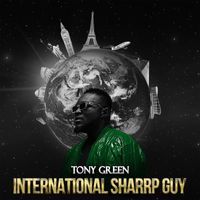 TONY GREEN - TONY GREEN (INTERNATIONAL SHARRP GUY [Explicit])