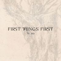 Ni_so - First Things First