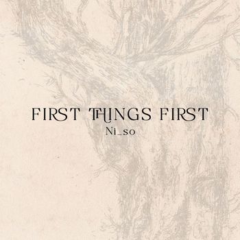 Ni_so - First Things First