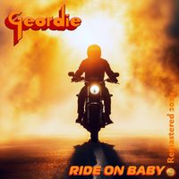 Geordie - Ride on Baby (Remastered 2024)