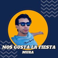 Mura - Nos Gusta La Fiesta