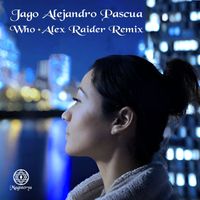 Jago Alejandro Pascua - Who (Alex Raider Remix)