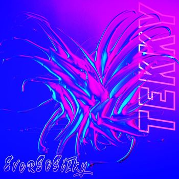 EverSoSilky - Tekky