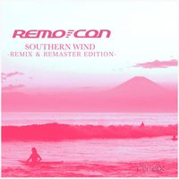 REMO-CON - Southern Wind (REMIX & REMASTER EDITION)