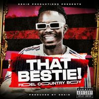 Fidel Country Boy - That Bestie (Explicit)