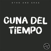 Otho and Grag - Cuna Del Tiempo