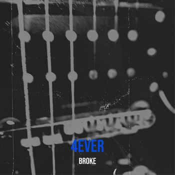 Broke - 4ever