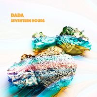 DADA - Seventeen Hours