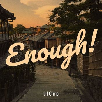 Lil Chris - Enough!