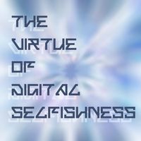 Aero-Ji - The Virtue of Digital Selfishness