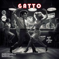 GATTO - Non ci penso piu (Explicit)