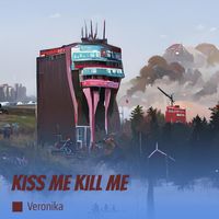Veronika - Kiss Me Kill Me