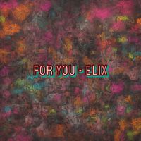 Elix - For You