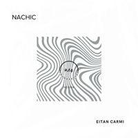 Eitan Carmi - Nachic (Original Extended Mix)