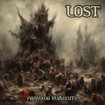 LosT - Pray for Humanity (Explicit)