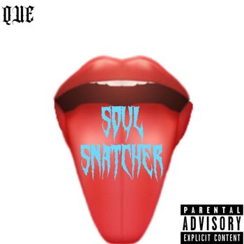 Que - soul snatcher (Explicit)