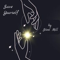 Steel Mill - Save Yourself