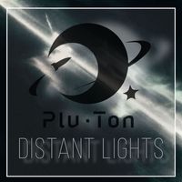 PLU-TON - DISTANT LIGHTS