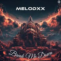 MELODXX - Break Me Down (Radio Version)
