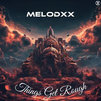 MELODXX - Things Get Rough (Radio Version)
