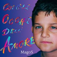 MagoS - Con gli occhi dell'amore