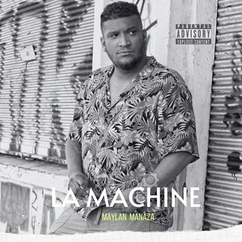 Maylan Manaza - La machine (Explicit)
