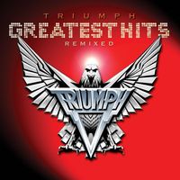 Triumph - Greatest Hits Remixed
