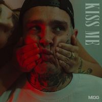 MEGG - Kiss Me (Explicit)