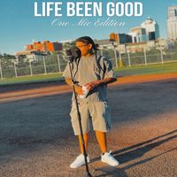 Chucho - Life Been Good (One Mic Edition) (Explicit)