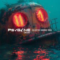 Psygone - Creeky (Selected Works 1994)