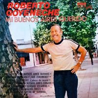 Roberto Goyeneche - Mi Buenos Aires Querido