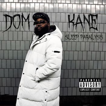 Dom Kane - Sleep Paralysis (Explicit)