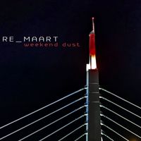 RE_MAART - Weekend Dust