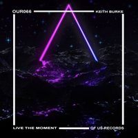 Keith Burke - Live the Moment