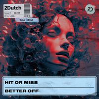 Hit Or Miss - Better Off (Extended Mix)