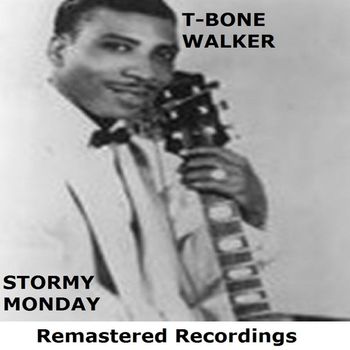 T-Bone Walker - Stormy Monday