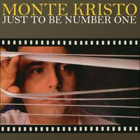 Monte Kristo - Just To Be Number One