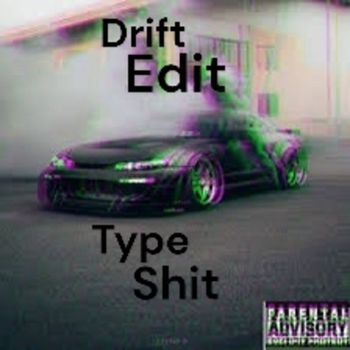 Ducky - Drift Edit Type Shit (Explicit)
