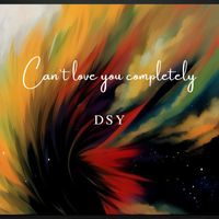 DSY - can't love you completely